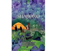 Shabono. Viaggio nel mondo magico e remoto della foresta amazzonica (Origini ed esperienze)
