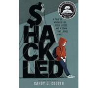 Shackled – Una historia de niños agraviados, jueces corruptos y un pueblo que hizo la vista gorda