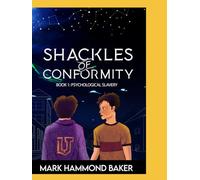Shackles of Conformity: Book 1: Psychological Slavery