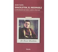 Shackleton, el indomable: El explorador que nunca llegó al Polo Sur: 8 (Periplos)