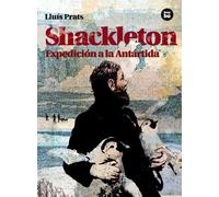 Shackleton. Expedición a la Antártida (Descubridores)