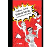Shade and Shimmy: A Pin-Up Coloring Collection: A fun and naughty coloring book for grown-ups in 100 pages!