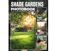Shade Gardens Photo Book: Tranquil Nature Photography Gift Showcasing Leafy Canopies And Serene Garden Retreats Perfect For Nature Enthusiasts And Relaxing Home Decor