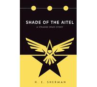 Shade of the Aitel: A Strange Space Story