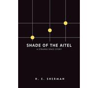Shade of the Aitel: A Strange Space Story