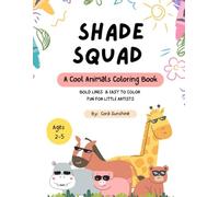 Shade Squad: A Cool Animals Coloring Book: Bold Lines, Sunglasses Fun & Easy Pages for Little Artists Ages 2-5 (Shade Squad Coloring Books)