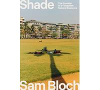 Shade: The Promise of a Forgotten Natural Resource