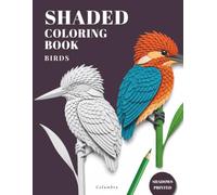 Shaded Coloring Book: Birds: Bird Paper Art Sculptures for Adults: The Book Has the Shadows, You Add the Color