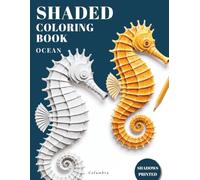 Shaded Coloring Book: Ocean: Ocean & Sea Life Paper Art Sculptures for Adults: The Book Has the Shadows, You Add the Color