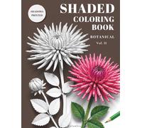 Shaded Coloring Book Vol. II: Botanical Paper Art Sculptures for Adults - The Book Has the Shadows, You Add the Color
