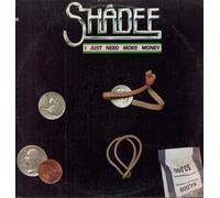 Shadee - I Justs Need More Money [LP]