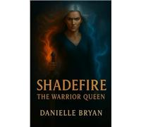 Shadefire: The Warrior Queen (The Shadefire Saga)