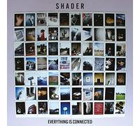 SHADER - EVERYTHING IS CONNECTED [Vinilo]