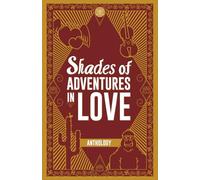 Shades of Adventures in Love: Anthology (Shades of Anthology)