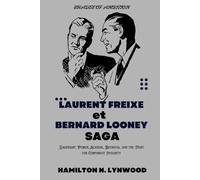 Shades of Ambition: Laurent Freixe et Bernard Looney Saga: Leadership, Power, Scandal, Betrayal, and the Fight for Corporate Integrity