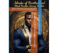 Shades of Brotherhood Coloring Book: Black Brother Strong Brother