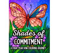 Shades of Commitment: A Four-Year Vow Coloring Journey (Shades of Commitment Series, A COLORING JOURNEY)