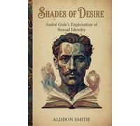 Shades of Desire: André Gide's Exploration of Sexual Identity