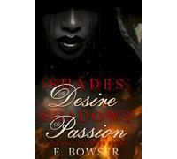 Shades Of Desire, Shadows Of Passion: A Deadly Secrets Story (The Crown Series)