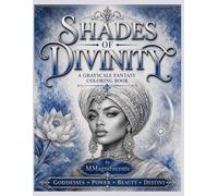 Shades of Divinity A Grayscale Coloring Book: Fantasy of Goddesses and Gawds of the Elements of Life