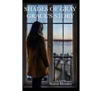 SHADES OF GRAY Grace's Story