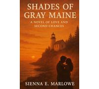 Shades of Gray Maine: A Novel of Love and Second Chances