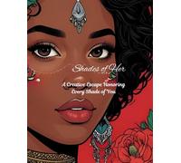Shades of Her: A Creative Escape Honoring Every Shade of You