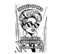 SHADES OF HER: BOLD LINE EXPRESSIONS ADULT COLORING BOOK