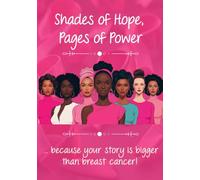Shades of Hope, Pages of Power: Because your story is bigger than breast cancer