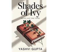 SHADES OF IVY: NEVER JUST ONE THING (The Ivy Chronicles)