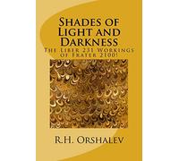 Shades of Light and Darkness: The Liber 231 Worlkings of Frater 2100!