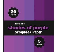 Shades of Purple Scrapbook Paper: 20 Decorative Solid Colors Sheets for Crafts, Origami, Journals, Cards, DIY Projects - 5 Colors - 4 Sheets / Design - 8.5" x 8.5"