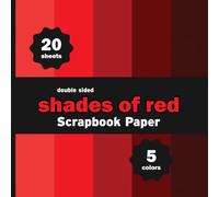 Shades of Red Scrapbook Paper: 20 Decorative Solid Colors Sheets for Crafts, Origami, Decoupage, Cards, Collages - 5 Colors - 4 Sheets / Design - 8.5" x 8.5"