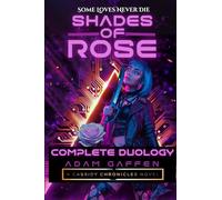Shades of Rose: The Complete Duology (Cassidy Chronicles)