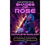 Shades of Rose: The Complete Duology (The Cassidy Chronicles)