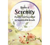 Shades of Serenity: A Poetic Coloring Journal for Inspiration & Growth