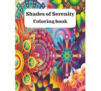 Shades of Serenity: A Relaxing Adult Coloring Book for Stress Relief and Mindfulness, A Peaceful Escape Through Color | 8.5 x 11, 50 pages | Great for Relaxation, Gifts, And Free times.