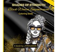 SHADES OF STRENGTH: Black Women Empowerment coloring book