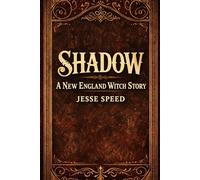 Shadow: A New England Witch Tale
