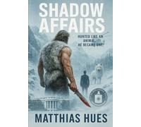 Shadow Affairs: When the CIA Turns on Its Deadliest Asset: 1 (The Shadow Affairs Series)