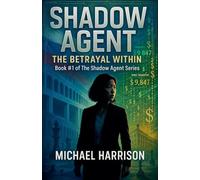 Shadow Agent: The Betrayal Within: 1