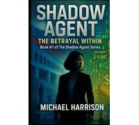 Shadow Agent: The Betrayal Within
