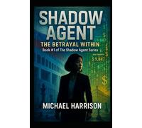 Shadow Agent: The Betrayal Within