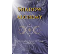 Shadow Alchemy: Transforming Your Shadow Self Through Guided Reflection