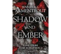 Shadow and Ember - Eine Liebe im Schatten: Roman: 1