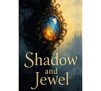 Shadow and Jewel (Shadows and secrets)