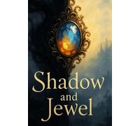 Shadow and Jewel: Shadows and Secrets Book 1