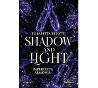 Shadow and Light. Imperfetta armonia (Young adult)