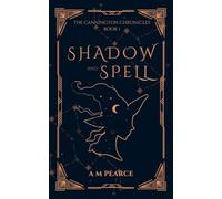 Shadow and Spell: 1 (The Cannington Chronicles)