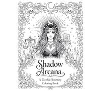 Shadow Arcana: A Gothic Journey Coloring Book: Major Arcana Edition